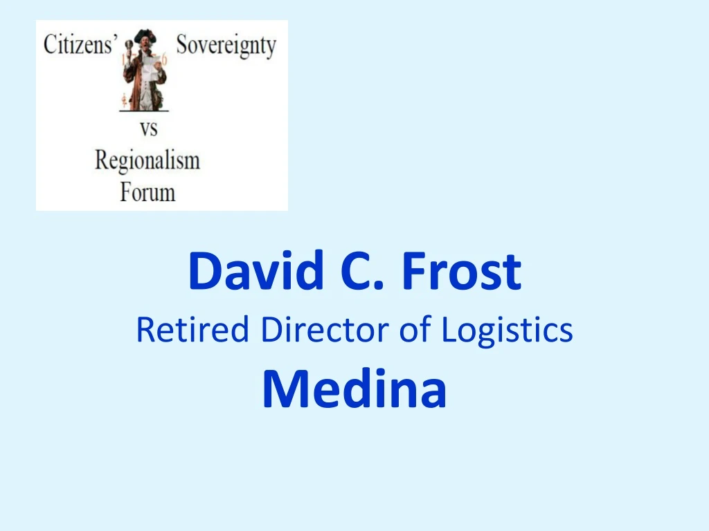 david c frost retired director of logistics medina