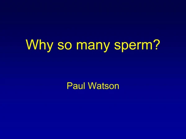 Why so many sperm