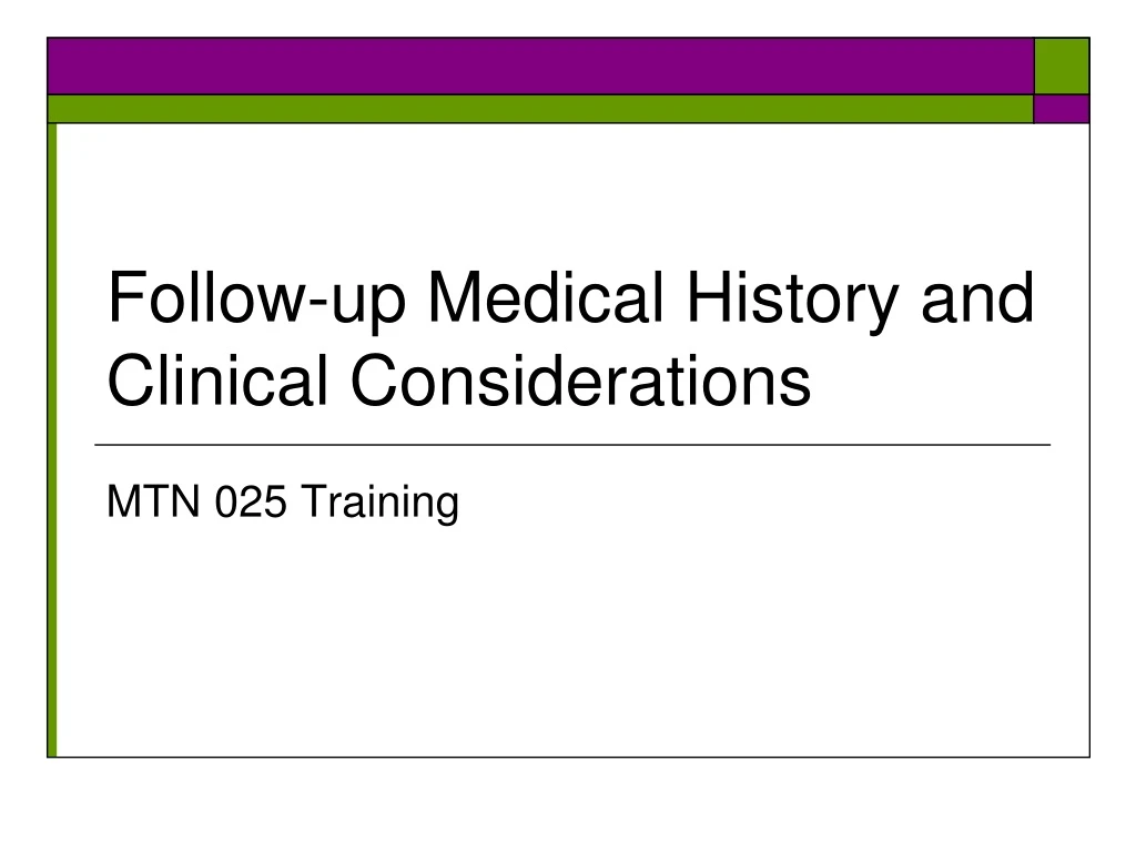 follow up medical history and clinical considerations