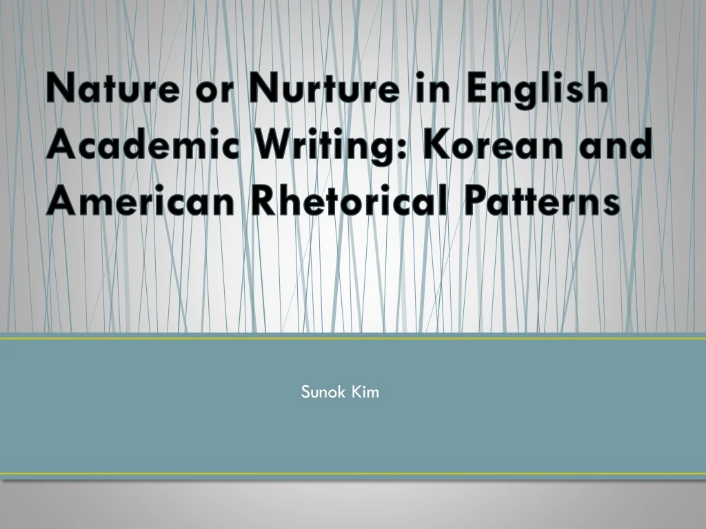 nature or nurture in english academic writing korean and american rhetorical patterns