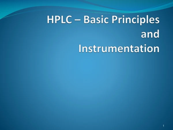 HPLC – Basic Principles and Instrumentation