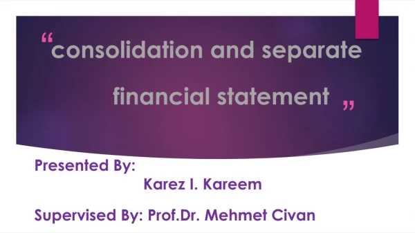 consolidation and separate financial statement