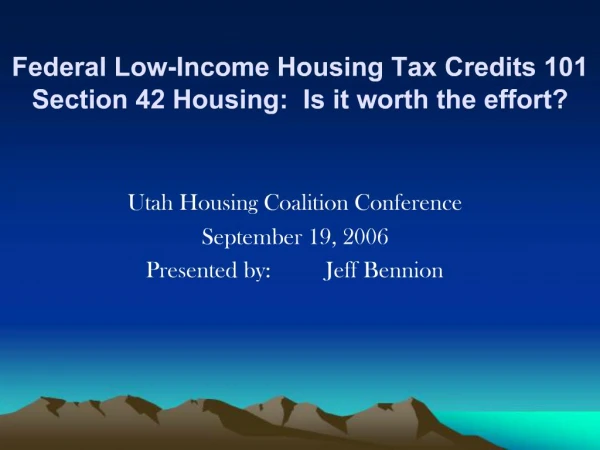 Federal Low-Income Housing Tax Credits 101 Section 42 Housing: Is it worth the effort