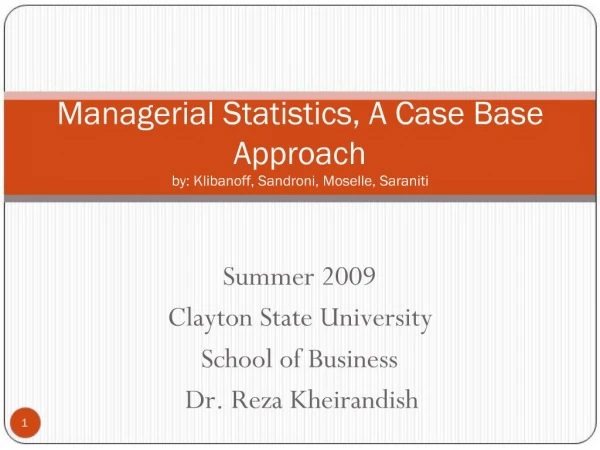 Managerial Statistics, A Case Base Approach by: Klibanoff, Sandroni, Moselle, Saraniti
