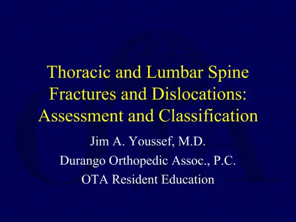 Thoracic and Lumbar Spine Fractures and Dislocations: Assessment and Classification