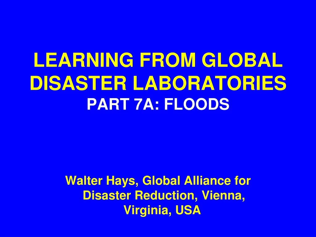learning from global disaster laboratories part 7a floods