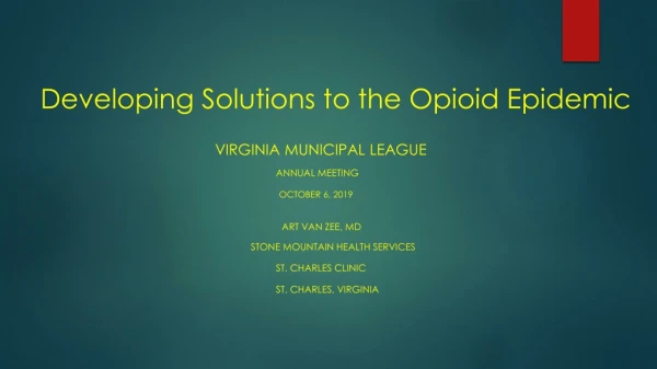 Developing Solutions to the Opioid Epidemic
