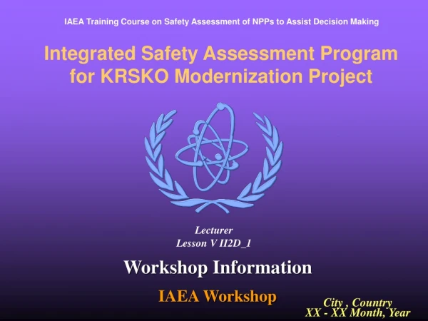 Integrated Safety Assessment Program for KRSKO Modernization Project