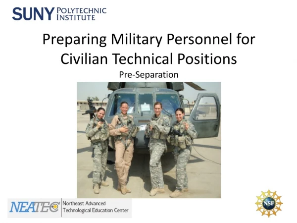Preparing Military Personnel for Civilian Technical Positions Pre-Separation