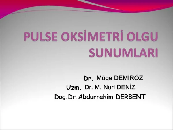 Dr. M ge DEMIR Z Uzm. Dr. M. Nuri DENIZ Do .Dr.Abdurrahim DERBENT