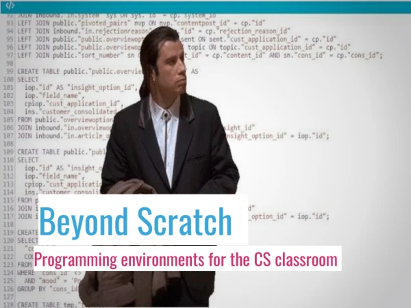 Programming environments for the CS classroom