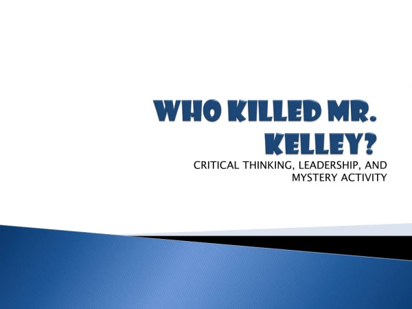 Who Killed Mr. Kelley?