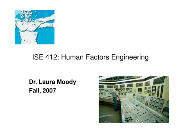 ISE 412: Human Factors Engineering