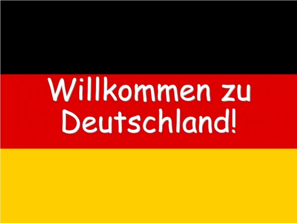Willkommen zu Deutschland!