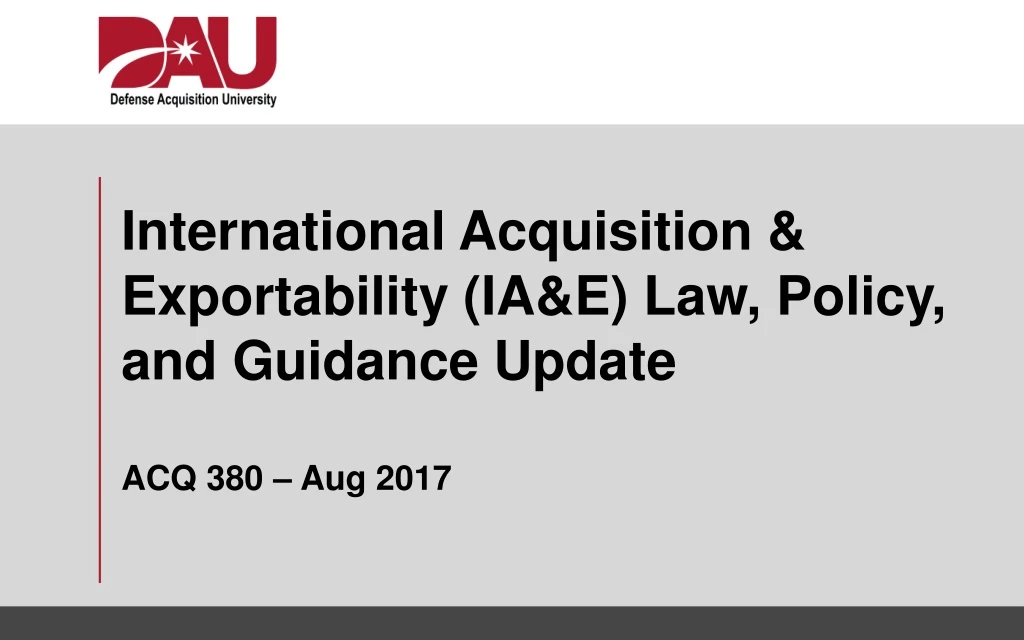international acquisition exportability ia e law policy and guidance update acq 380 aug 2017