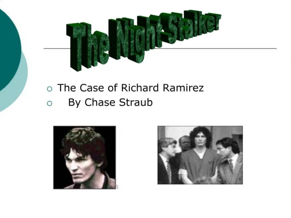 The Case of Richard Ramirez By Chase Straub