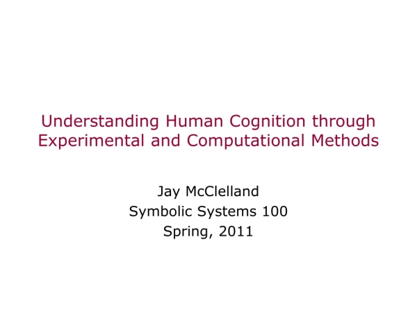 Understanding Human Cognition through Experimental and Computational Methods