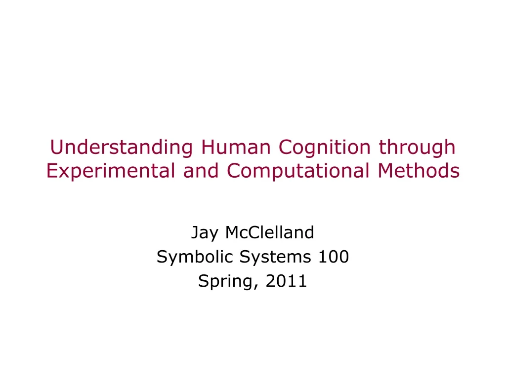 understanding human cognition through experimental and computational methods