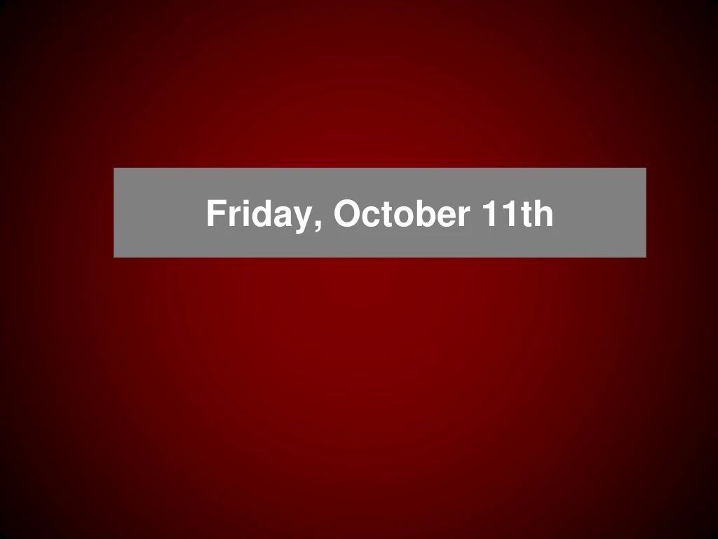 friday october 11th