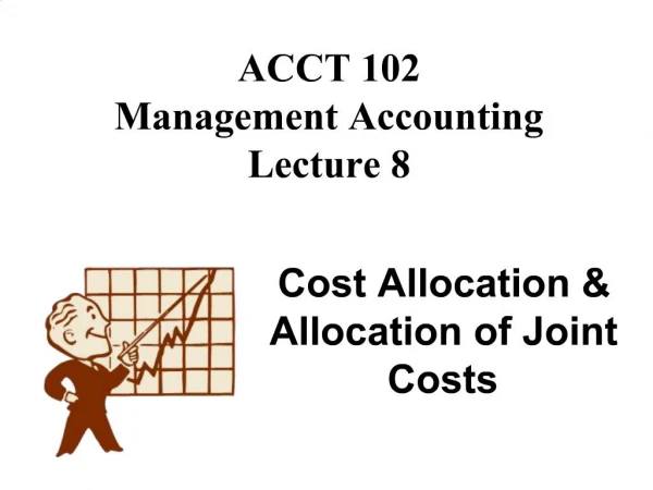 ACCT 102 Management Accounting Lecture 8