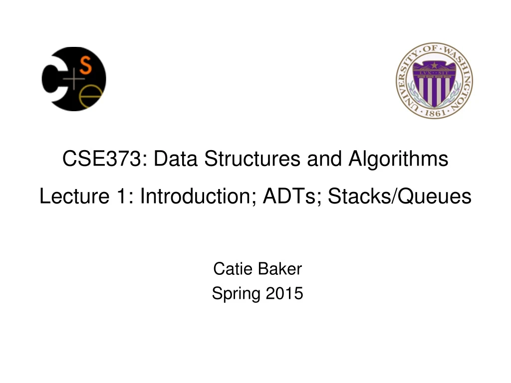 cse373 data structures and algorithms lecture 1 introduction adts stacks queues