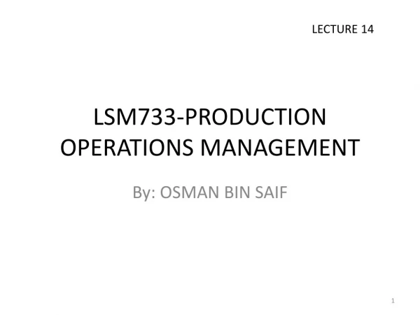 LSM733-PRODUCTION OPERATIONS MANAGEMENT