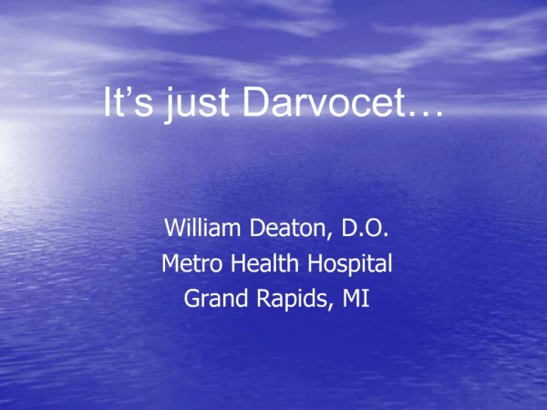 It s just Darvocet
