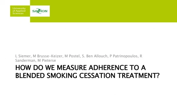 HOW DO WE MEASURE ADHERENCE TO A BLENDED SMOKING CESSATION TREATMENT?