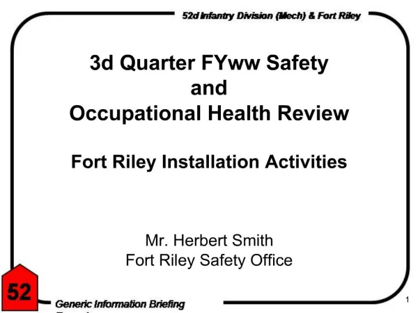 3d Quarter FYww Safety and Occupational Health Review Fort Riley Installation Activities Mr. Herbert Smith Fort Rile