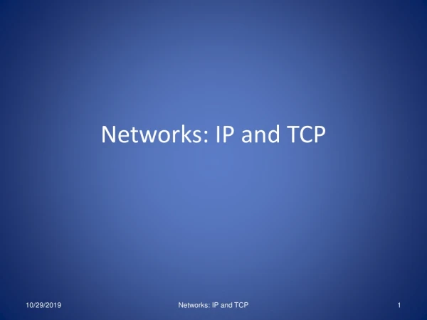 Networks: IP and TCP