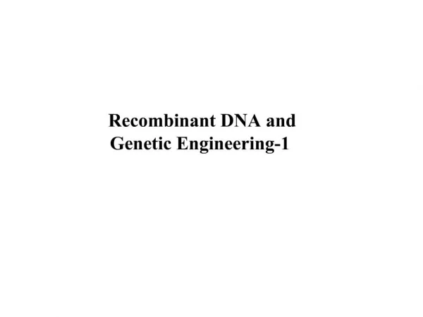 Recombinant DNA and Genetic Engineering-1