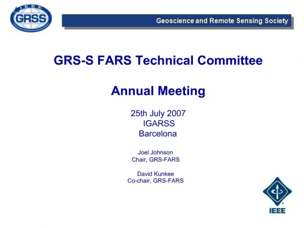 GRS-S FARS Technical Committee Annual Meeting 25th July 2007 IGARSS Barcelona