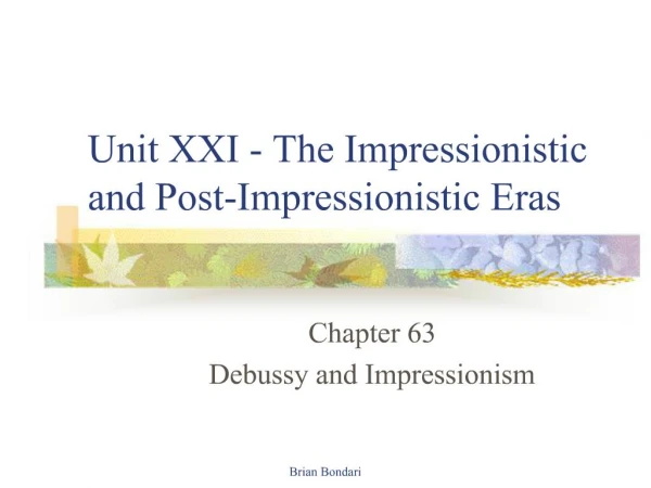 Unit XXI - The Impressionistic and Post-Impressionistic Eras