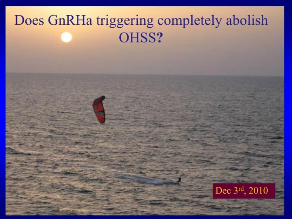 Does GnRHa triggering completely abolish OHSS