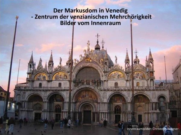 Der Markusdom in Venedig - Zentrum der venzianischen Mehrch rigkeit Bilder vom Innenraum