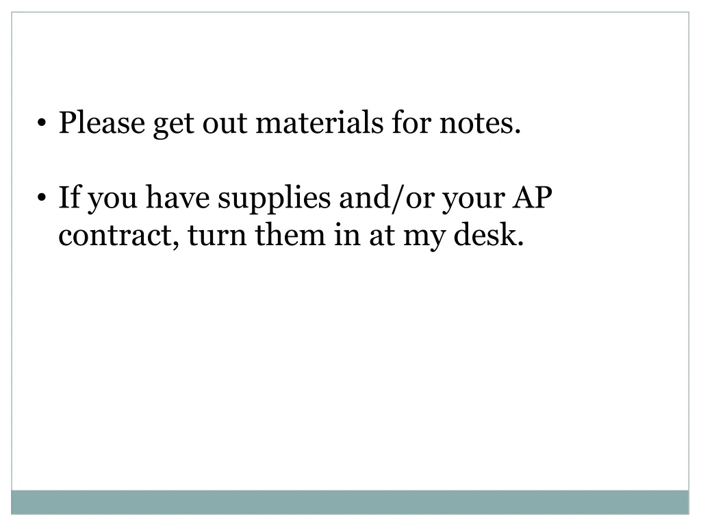 please get out materials for notes if you have