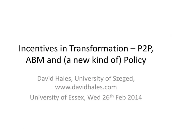 Incentives in Transformation – P2P, ABM and (a new kind of) Policy