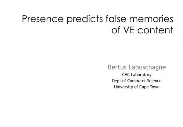 Presence predicts false memories of VE content