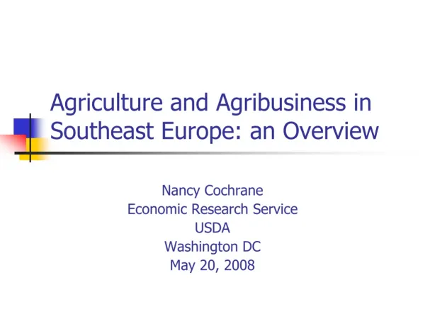 Agriculture and Agribusiness in Southeast Europe: an Overview