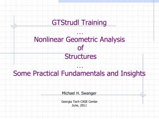 GTStrudl Training Nonlinear Geometric Analysis of Structures Some Practical Fundamentals and Insights - slide 1