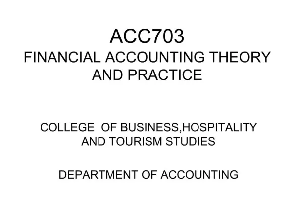 ACC703 FINANCIAL ACCOUNTING THEORY AND PRACTICE