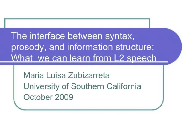The interface between syntax, prosody, and information structure: What we can learn from L2 speech