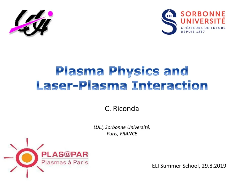 plasma p hysics and laser plasma interaction c riconda luli sorbonne universit paris france
