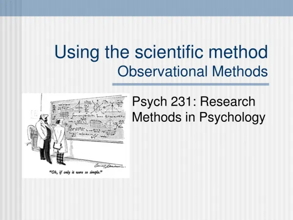 Using the scientific method Observational Methods
