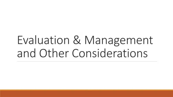 Evaluation &amp; Management and Other Considerations