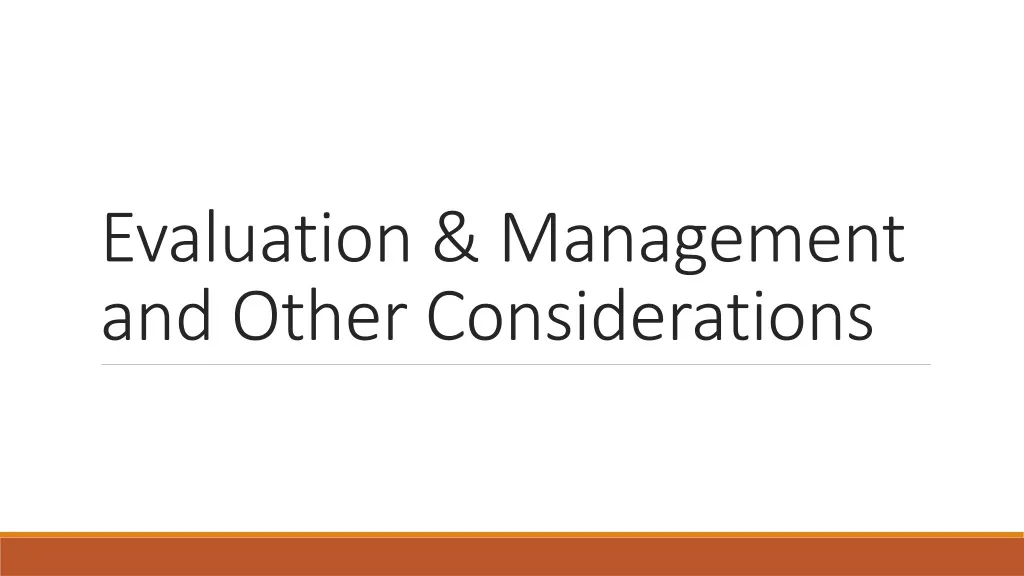 evaluation management and other considerations