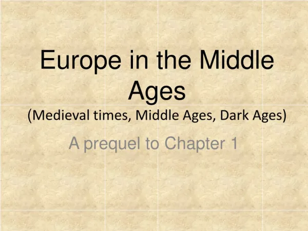 Europe in the Middle Ages ( Medieval times, Middle Ages, Dark Ages)