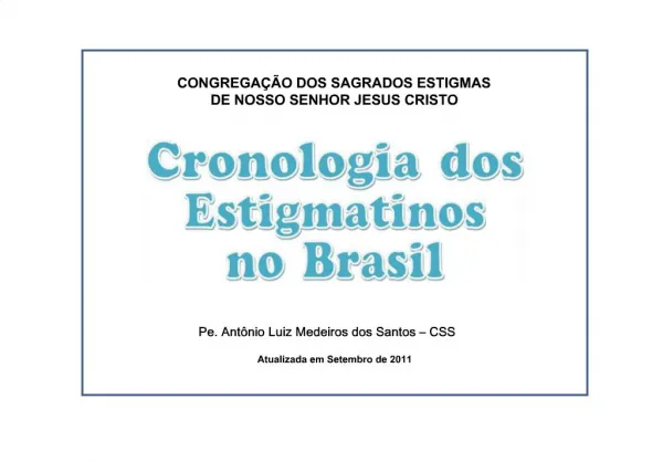 CONGREGA O DOS SAGRADOS ESTIGMAS DE NOSSO SENHOR JESUS CRISTO Pe. Ant nio Luiz Medeiros dos Santo