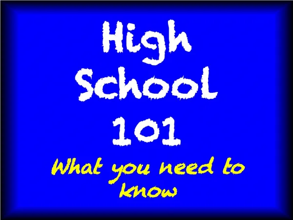 High School 101 What you need to know