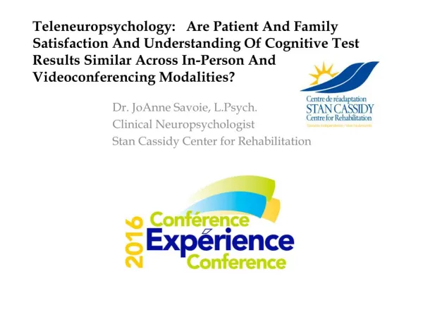 Dr. JoAnne Savoie, L.Psych . Clinical Neuropsychologist Stan Cassidy Center for Rehabilitation